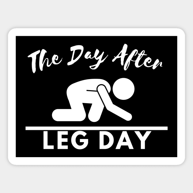 The Day After Leg Day Magnet by Statement-Designs